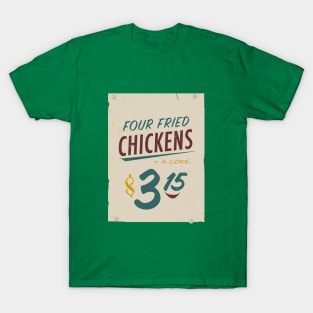 Four Fried Chickens T-Shirt